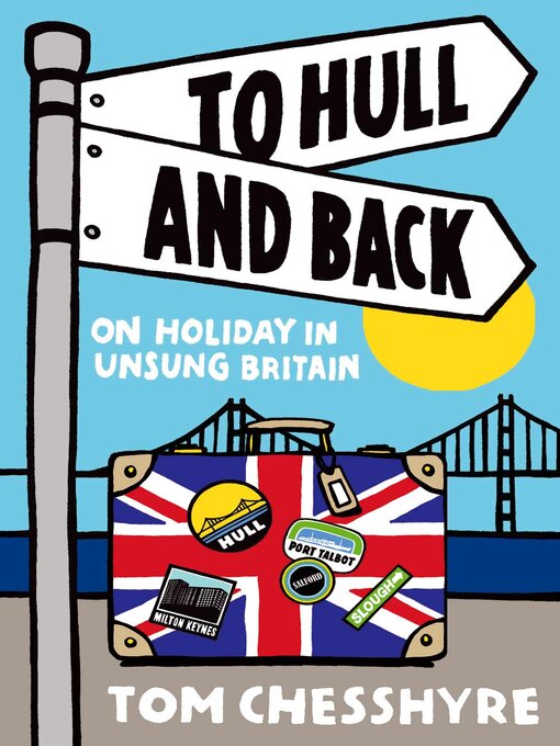 Title details for To Hull and Back by Tom Chesshyre - Available